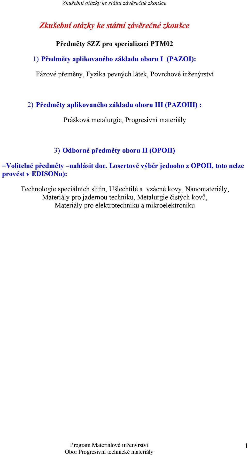 Odborné předměty oboru II (OPOII) =Volitelné předměty nahlásit doc.