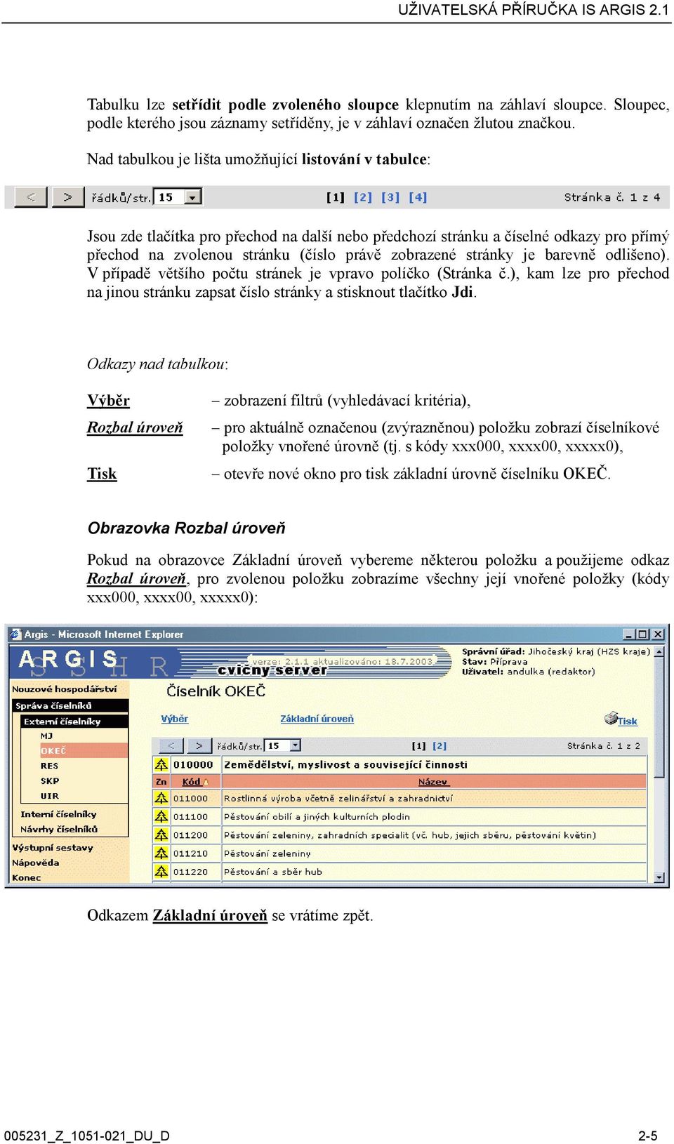 stránky je barevně odlišeno). V případě většího počtu stránek je vpravo políčko (Stránka č.), kam lze pro přechod na jinou stránku zapsat číslo stránky a stisknout tlačítko Jdi.