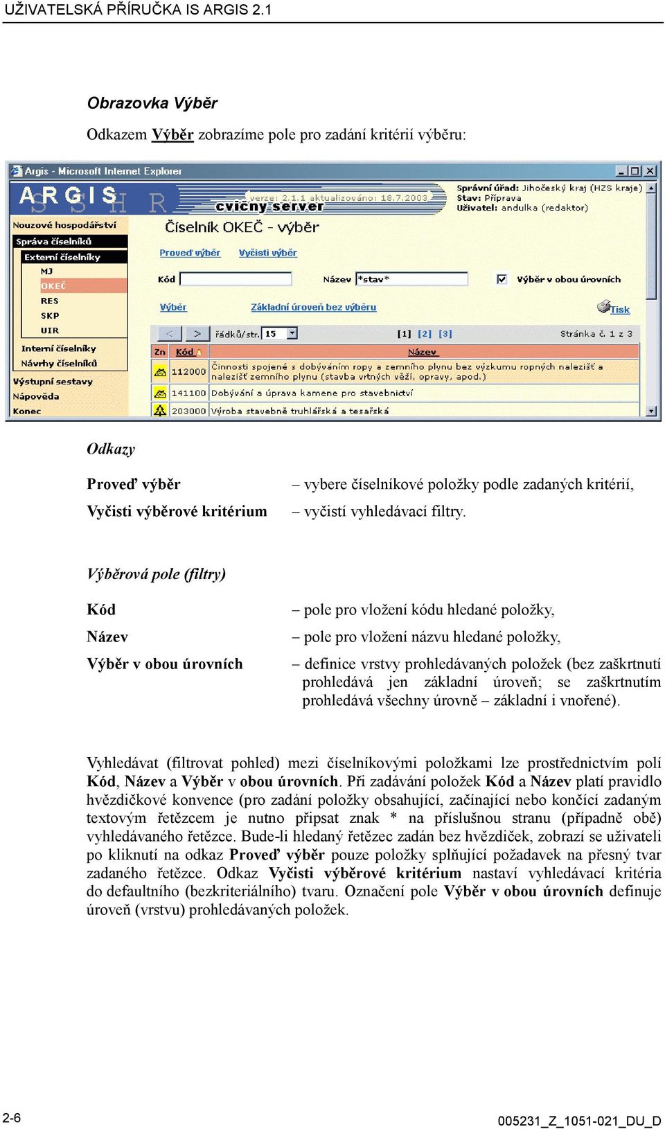 jen základní úroveň; se zaškrtnutím prohledává všechny úrovně základní i vnořené).