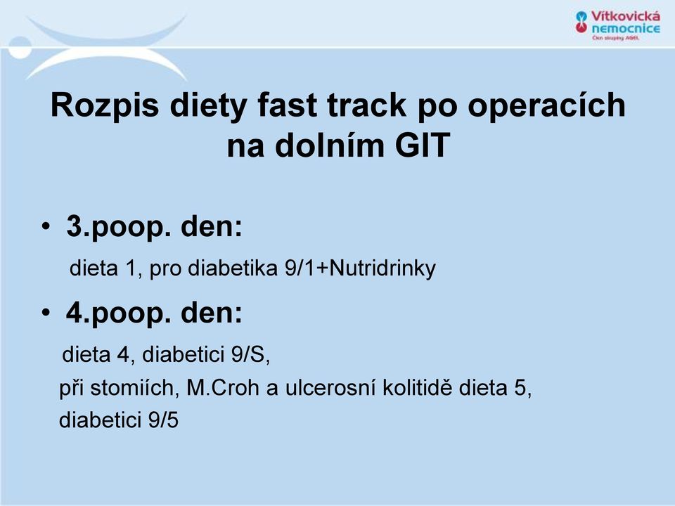 den: dieta 1, pro diabetika 9/1+Nutridrinky 4.poop.