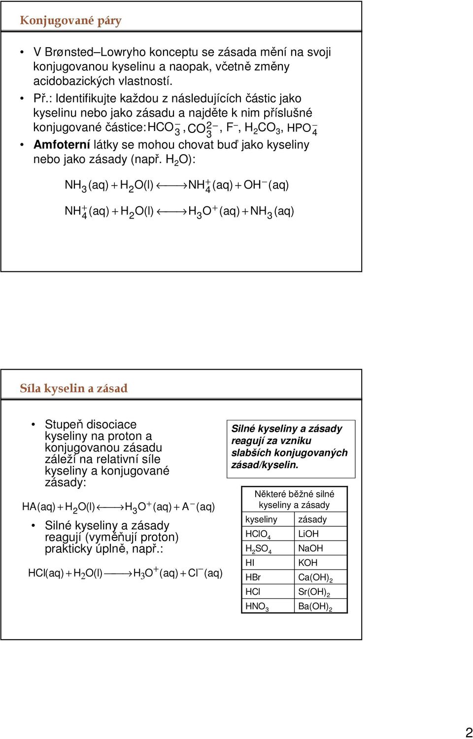 kyseliny nebo jako zásady (např.