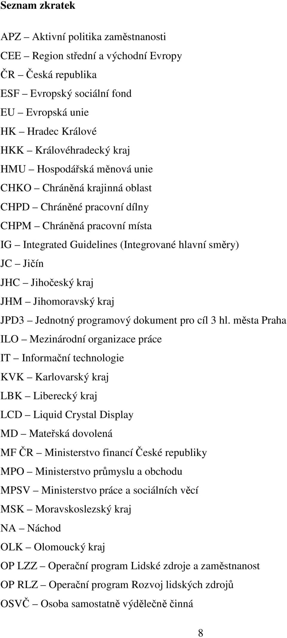 Jihomoravský kraj JPD3 Jednotný programový dokument pro cíl 3 hl.