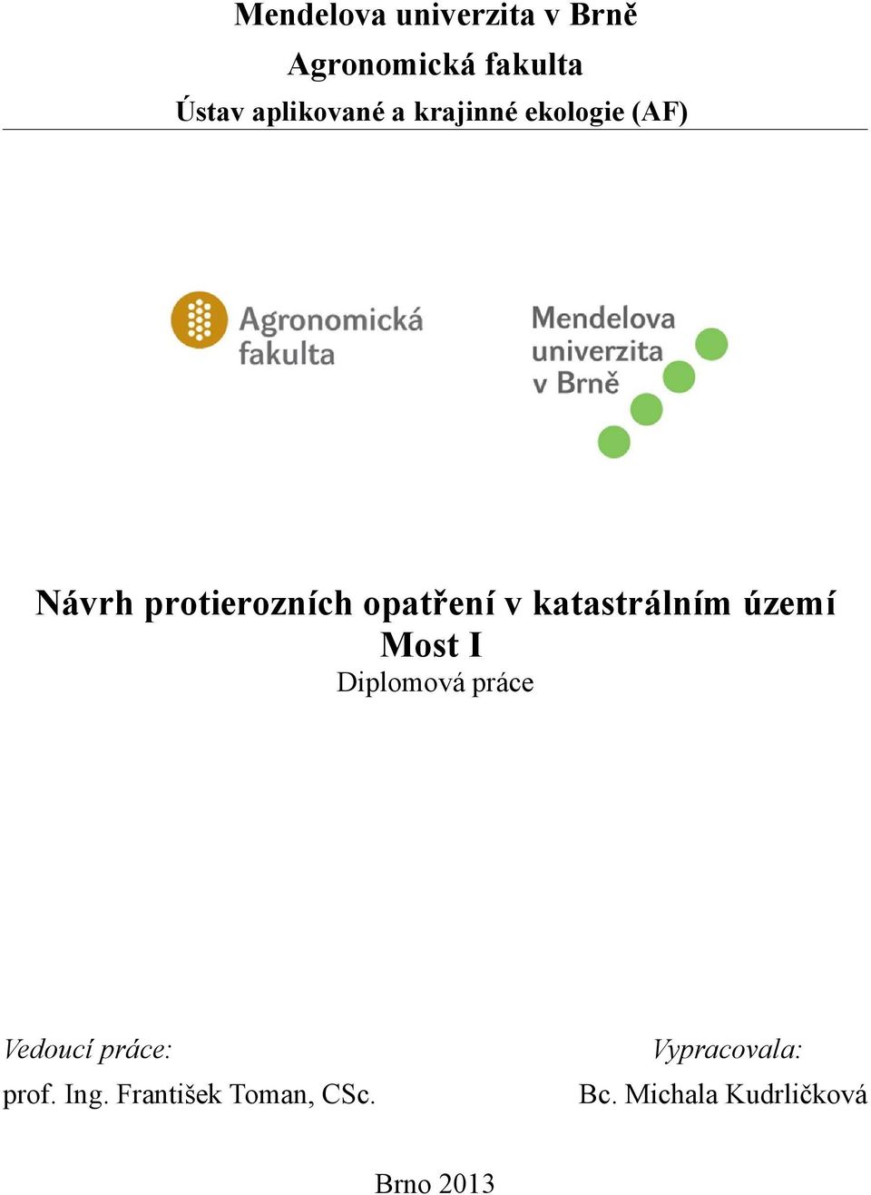 opatření v katastrálním území Most I Diplomová práce Vedoucí