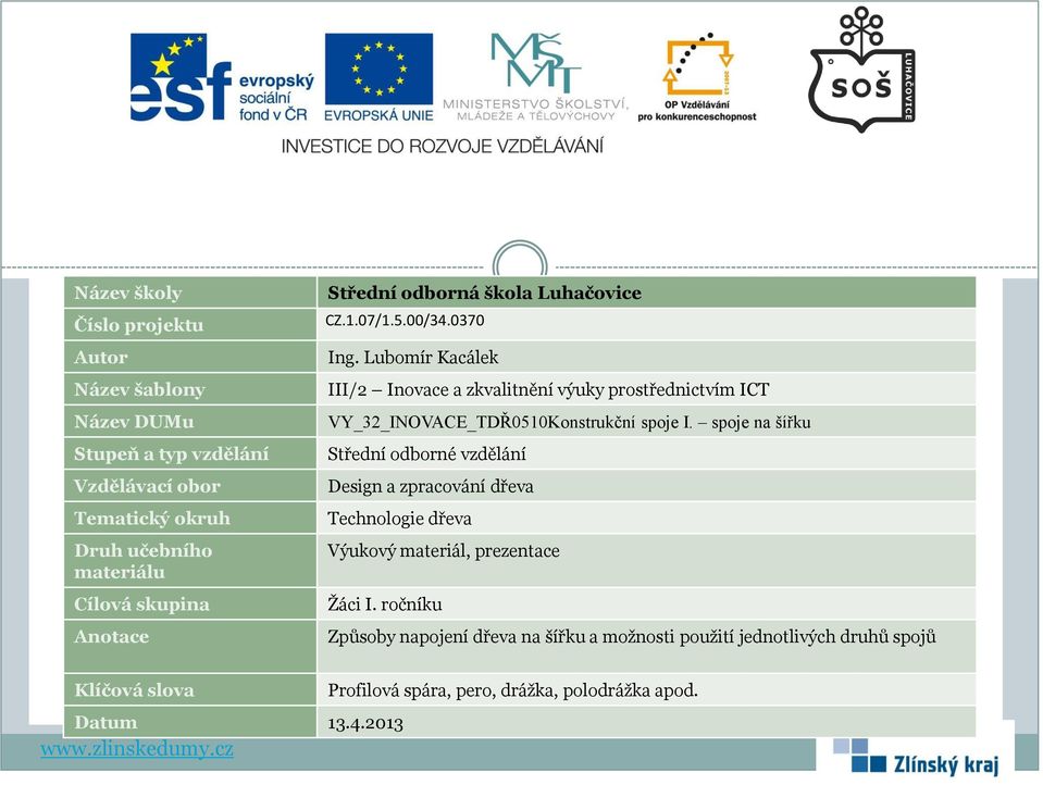 Lubomír Kacálek III/2 Inovace a zkvalitnění výuky prostřednictvím ICT VY_32_INOVACE_TDŘ0510Konstrukční spoje I.