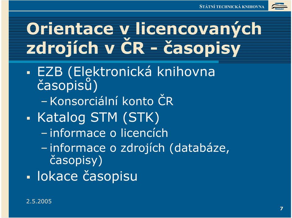 konto ČR Katalog STM (STK) informace o licencích