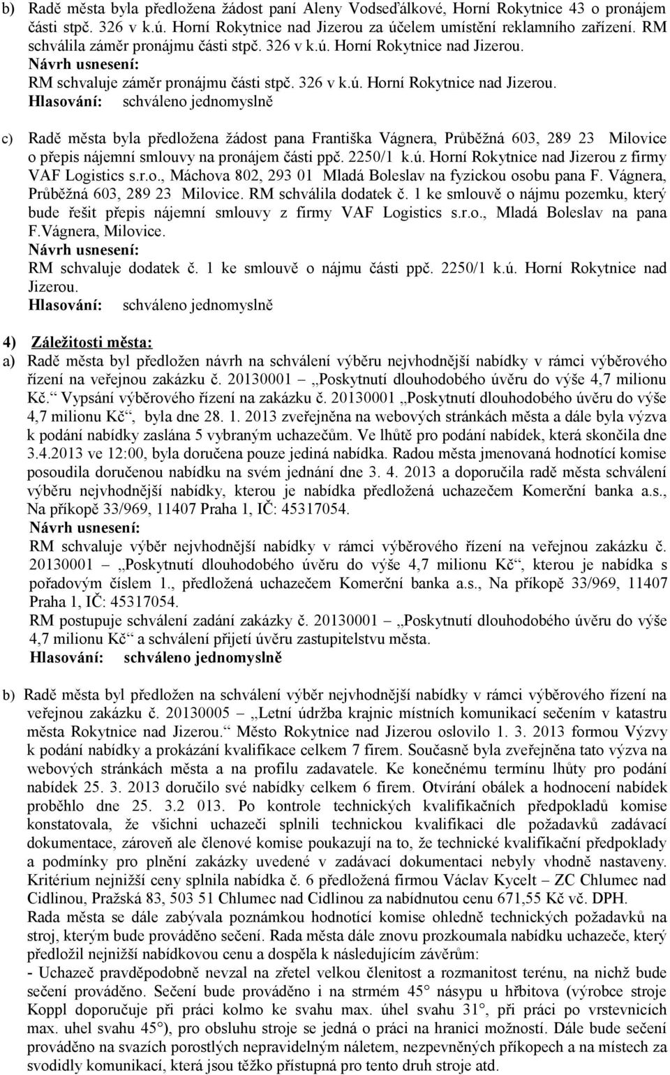 RM schvaluje záměr pronájmu části stpč. 326 v k.ú. Horní Rokytnice nad Jizerou.