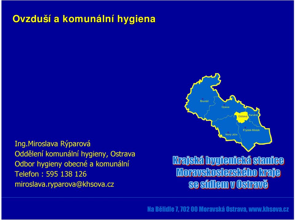 Odbor hygieny obecné a komunální Telefon : 595 138 126