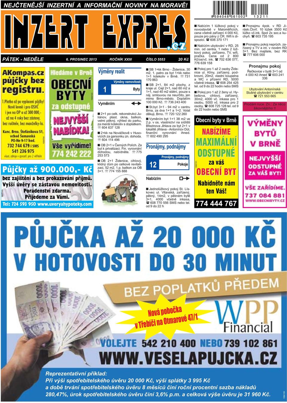 Nováčkově v Husovicích za garsonku zn dohoda 604 114 496 OB 2+1 v Černých Polích Za byt k privatizaci Fin vyrovnání dohodou, nabídněte 775 253 573 OB 2+1 Židenice, cihlový, klidný dům po celkové