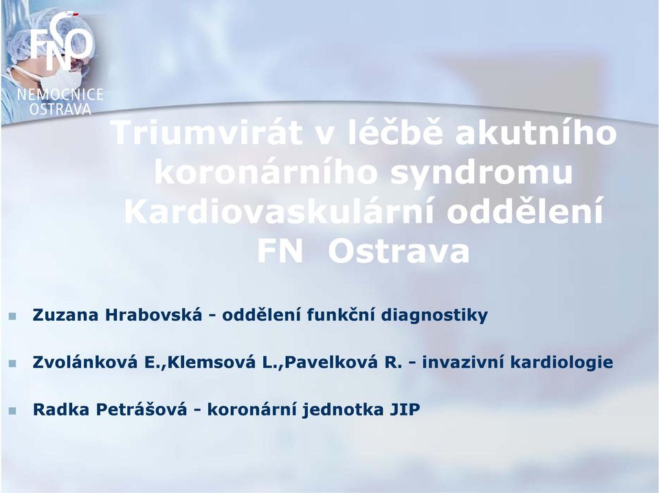 oddělení funkční diagnostiky Zvolánková E.,Klemsová L.