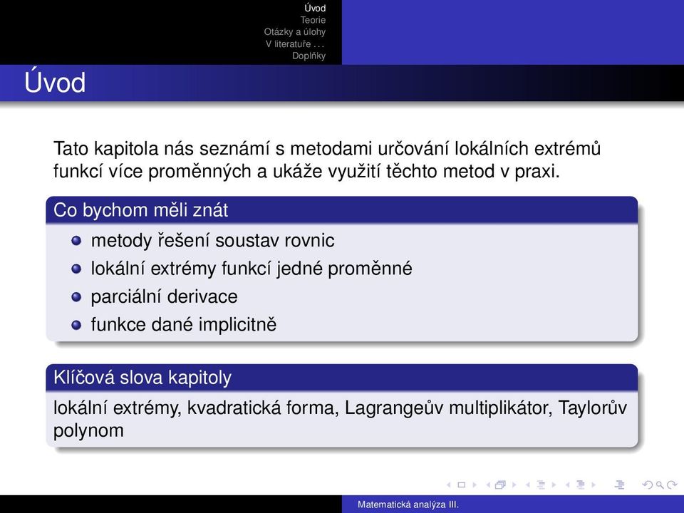 Co bychom měli znát metody řešení soustav rovnic lokální extrémy funkcí jedné proměnné