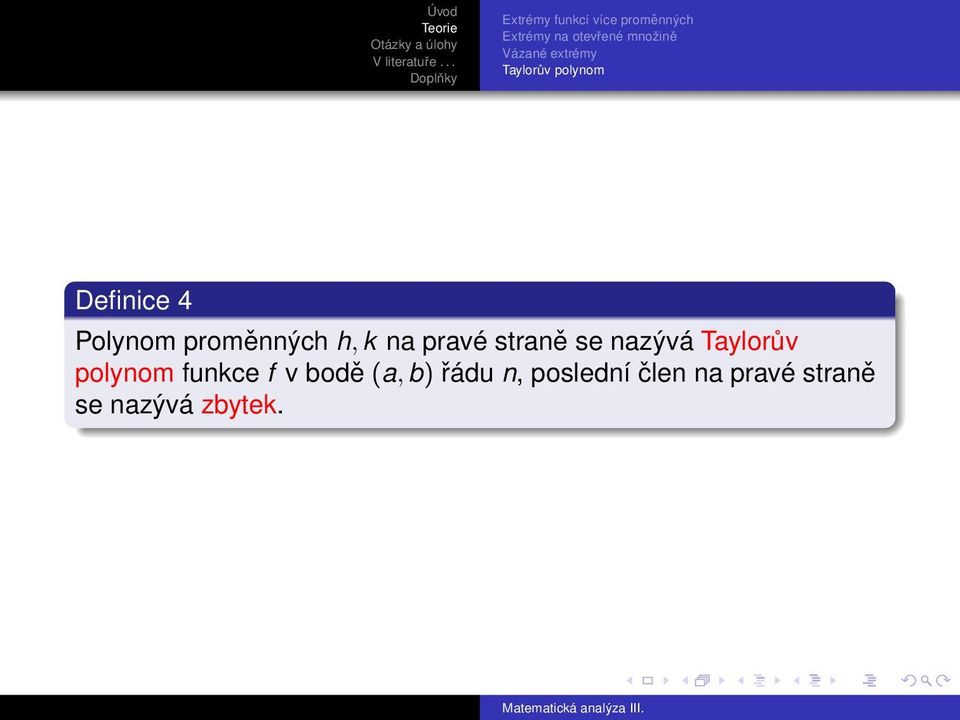 h, k na pravé straně se nazývá Taylorův polynom funkce f v