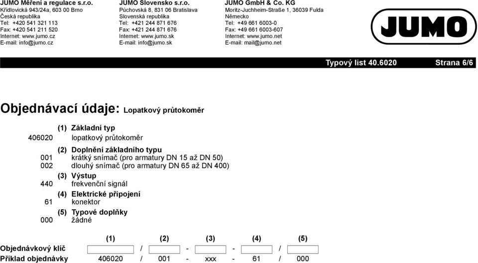 armatury DN 65 až DN 400) (3) Výstup 440 frekvenční signál (4) Elektrické připojení 61 konektor (5)