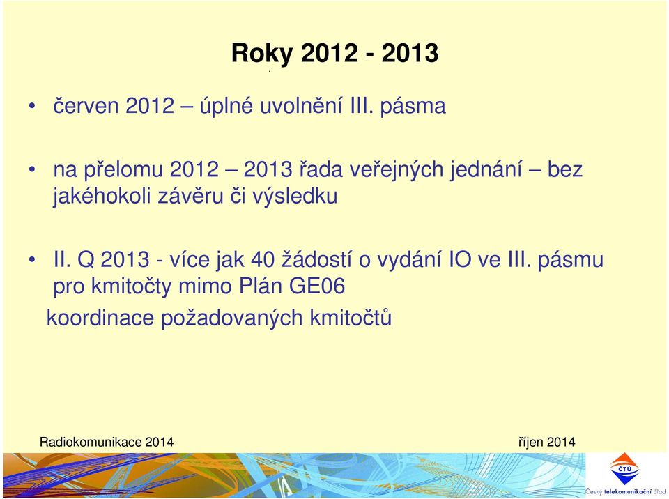 jakéhokoli závěru či výsledku II.