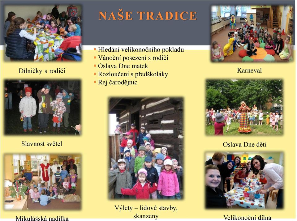 předškoláky Rej čarodějnic Karneval Slavnost světel Oslava Dne