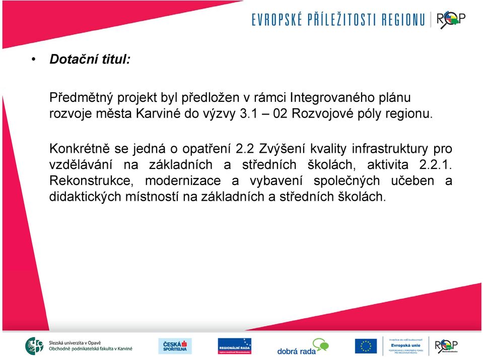 2 Zvýšení kvality infrastruktury pro vzdělávání na základních a středních školách, aktivita 2.2.1.