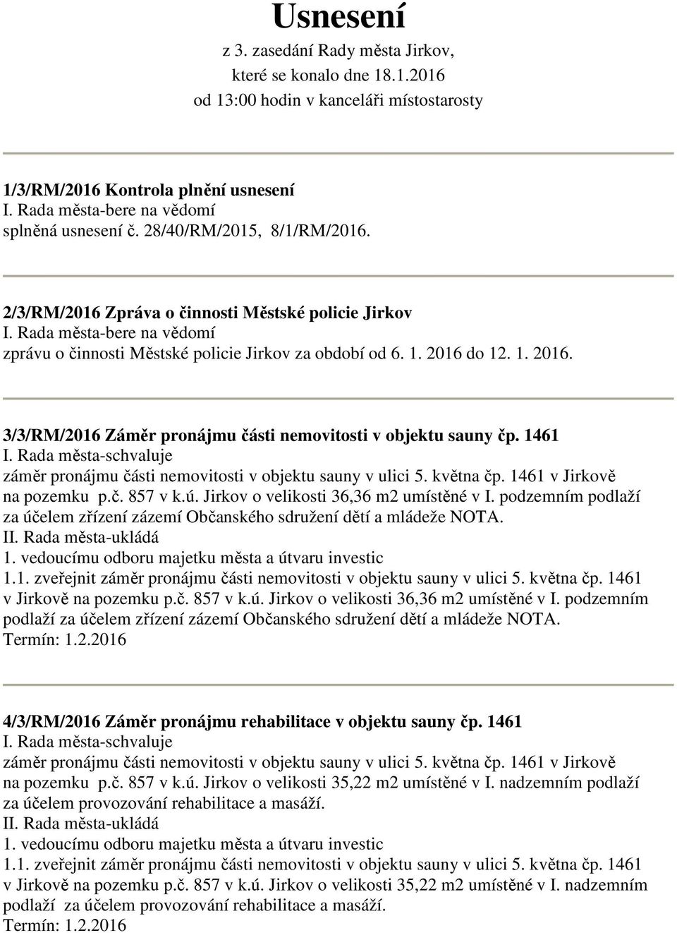 1461 záměr pronájmu části nemovitosti v objektu sauny v ulici 5. května čp. 1461 v Jirkově na pozemku p.č. 857 v k.ú. Jirkov o velikosti 36,36 m2 umístěné v I.