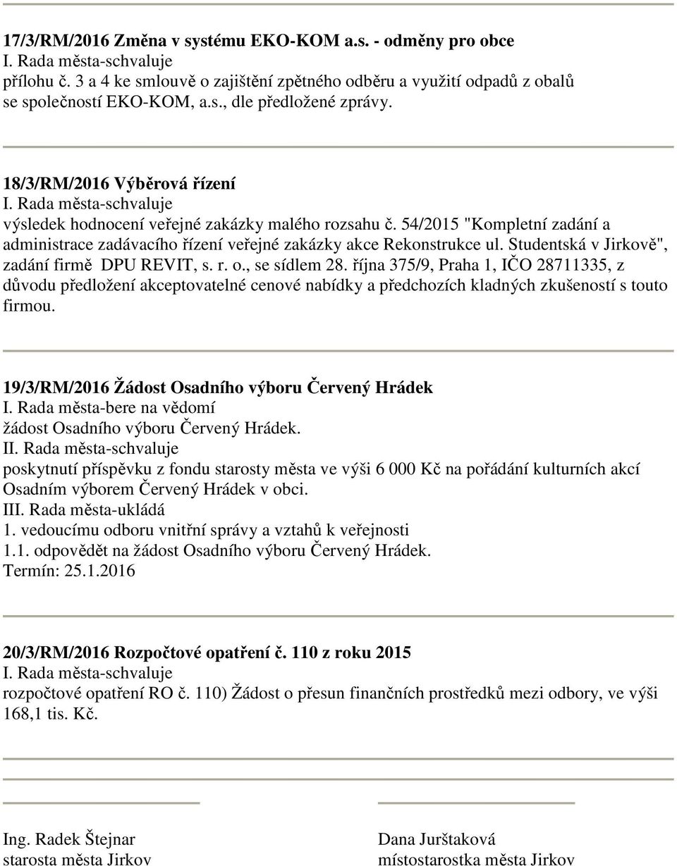 Studentská v Jirkově", zadání firmě DPU REVIT, s. r. o., se sídlem 28.