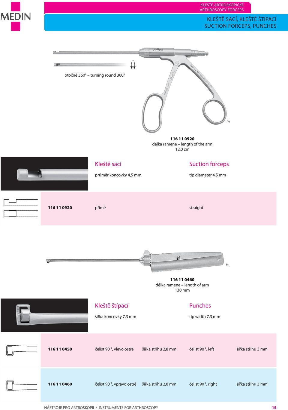 length of arm 130 mm Kleště štípací šířka koncovky 7,3 mm Punches tip width 7,3 mm 116 11 0450 čelist 90, vlevo ostré šířka střihu 2,8 mm čelist 90, left