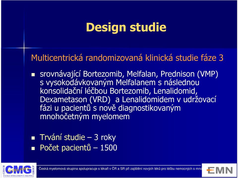 konsolidační léčbou Bortezomib, Lenalidomid, Dexametason (VRD) a Lenalidomidem v