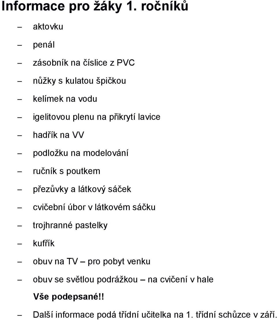 přikrytí lavice hadřík na VV podložku na modelování ručník s poutkem přezůvky a látkový sáček cvičební úbor