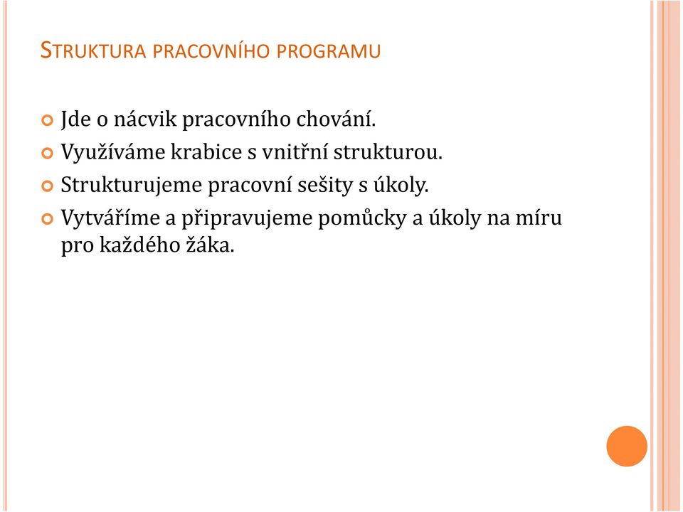 Využíváme krabice s vnitřní strukturou.