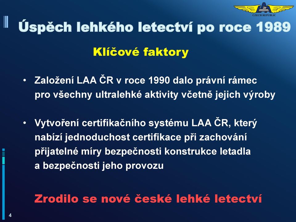 certifikačního systému LAA ČR, který nabízí jednoduchost certifikace při zachování