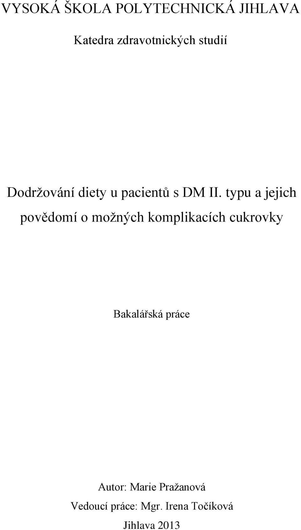 typu a jejich povědomí o možných komplikacích cukrovky
