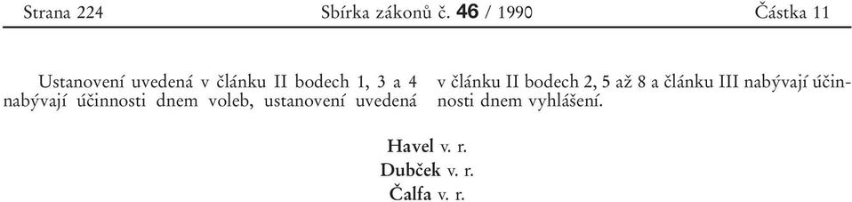 4 nabyбvajуб uбcоinnosti dnem voleb, ustanovenуб uvedenaб v cоlaбnku II