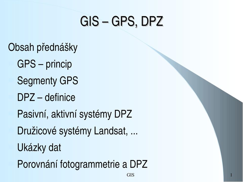 systémy DPZ Družicové systémy Landsat,.