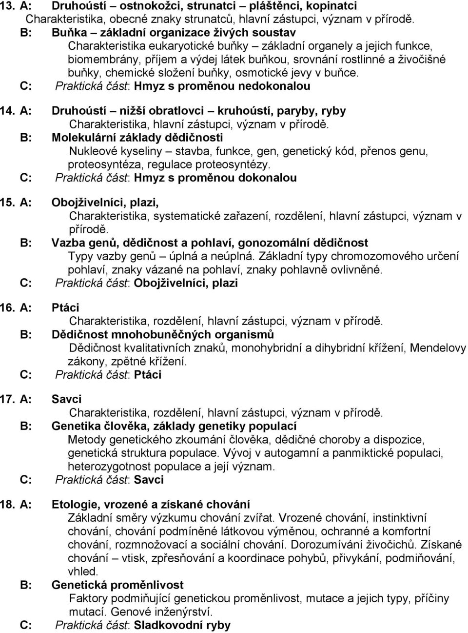 C: Praktická část: Hmyz s proměnou nedokonalou 14.