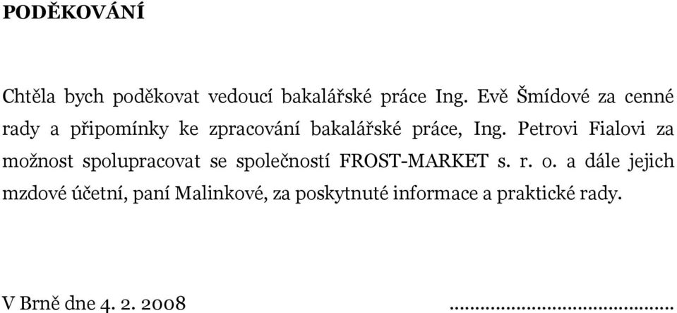 Petrovi Fialovi za možnost spolupracovat se společností FROST-MARKET s. r. o.