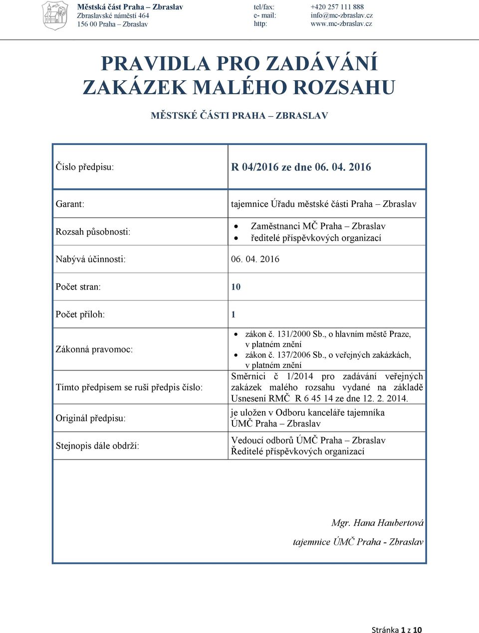 131/2000 Sb., o hlavním městě Praze, v platném znění zákon č. 137/2006 Sb.