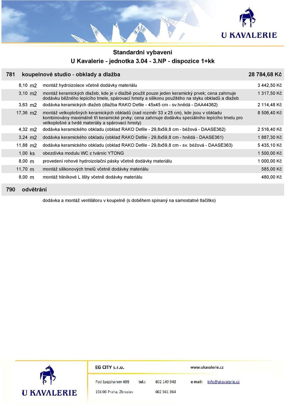 hnědá - DAA44362) 17,36 m2 montáž velkoplošných keramických obkladů (nad rozměr 33 x 25 cm), kde jsou v obkladu kombinovány maximálně tři keramické prvky; cena zahrnuje dodávku speciálního lepícího