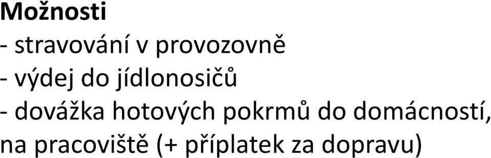 hotových pokrmů do domácností, na