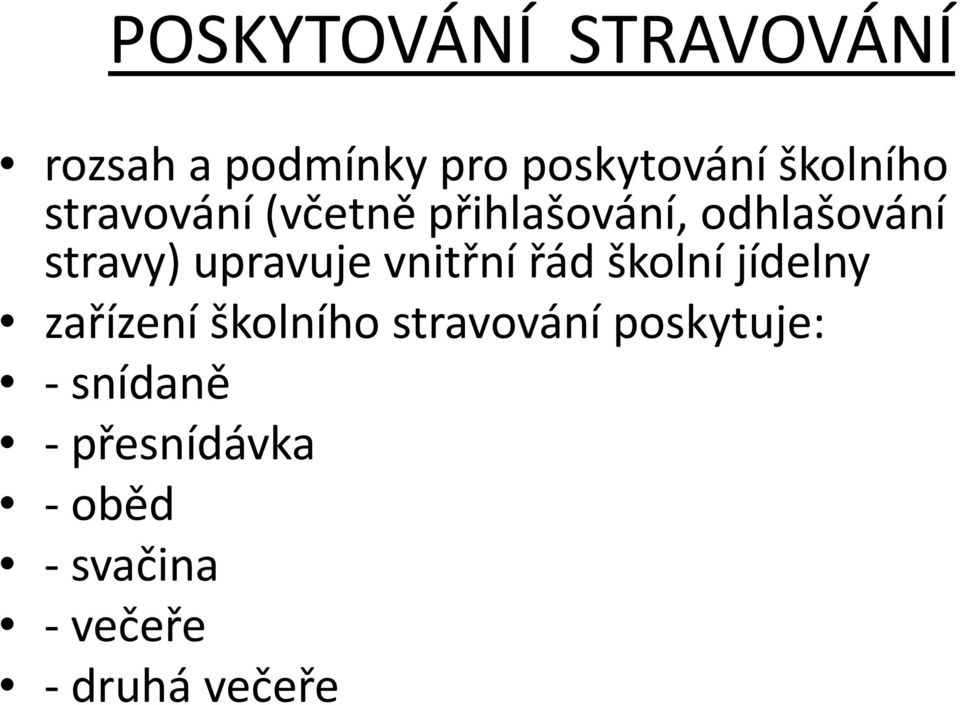 upravuje vnitřní řád školní jídelny zařízení školního stravování