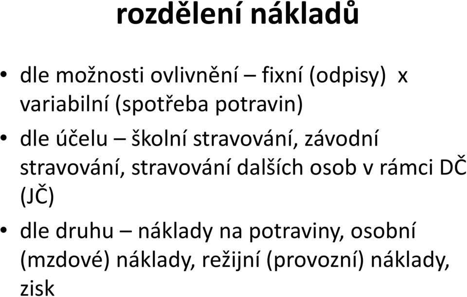 závodní stravování, stravování dalších osob v rámci DČ (JČ) dle