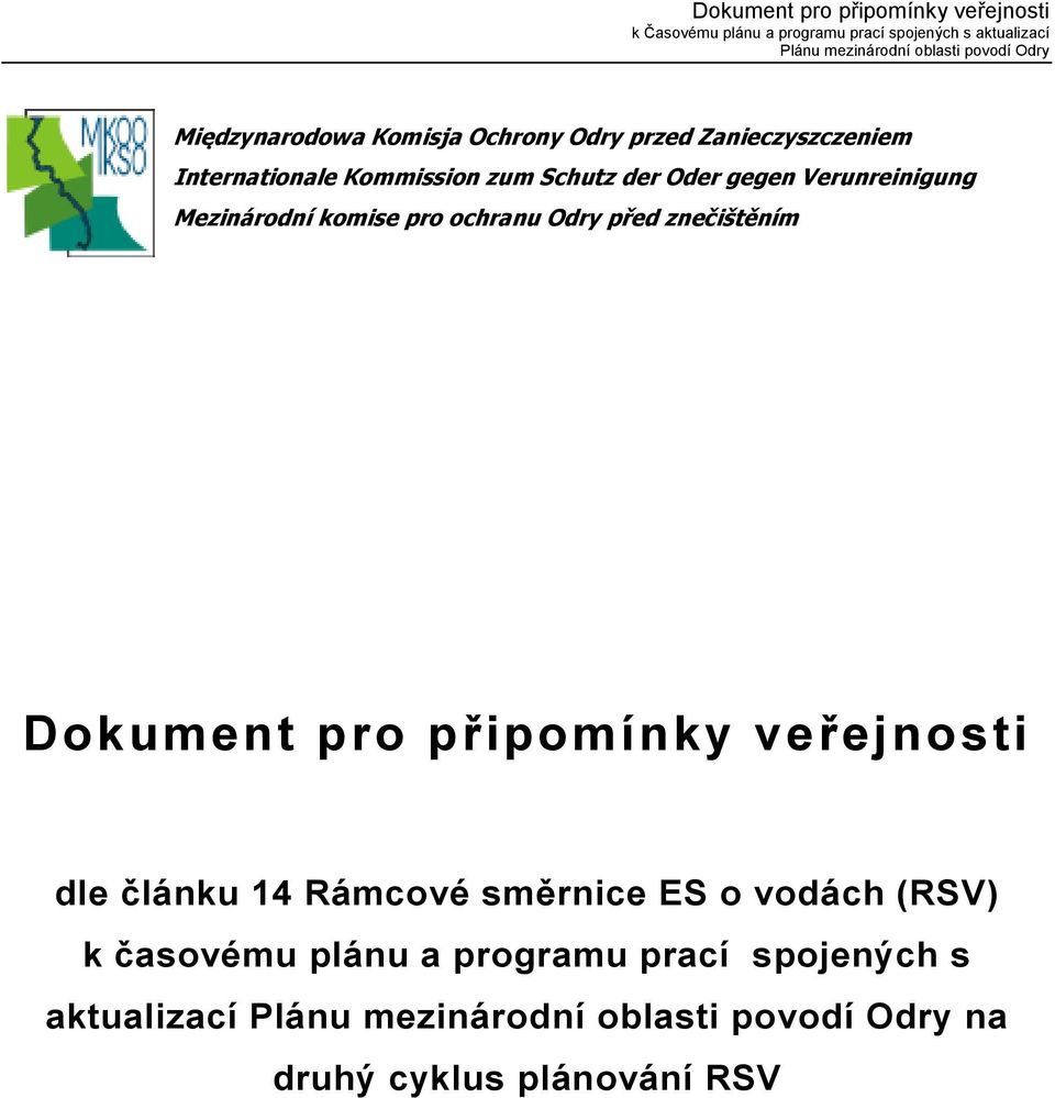 znečištěním Dokument pro připomínky veřejnosti dle článku 14 Rámcové směrnice ES o