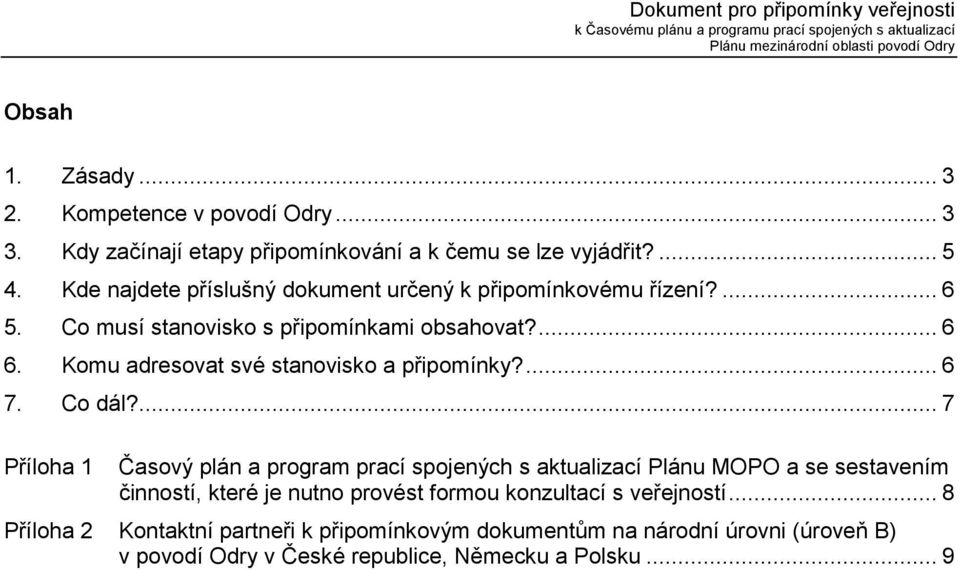 Komu adresovat své stanovisko a připomínky?... 6 7. Co dál?