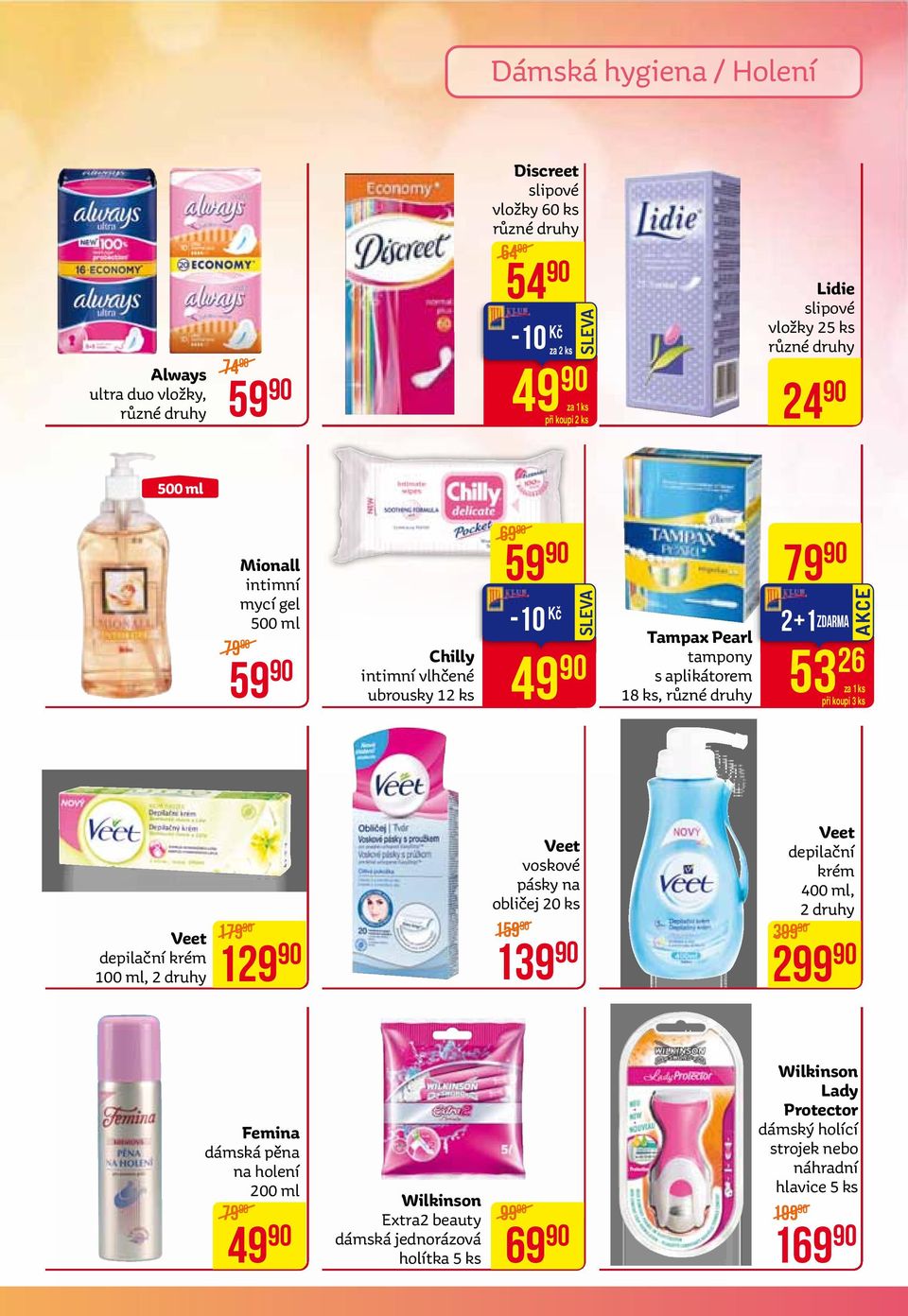 depilační krém 100 ml, 2 druhy 179 129 Veet voskové pásky na obličej 20 ks 159 139 Veet depilační krém 400 ml, 2 druhy 399 299 Femina dámská pěna na holení