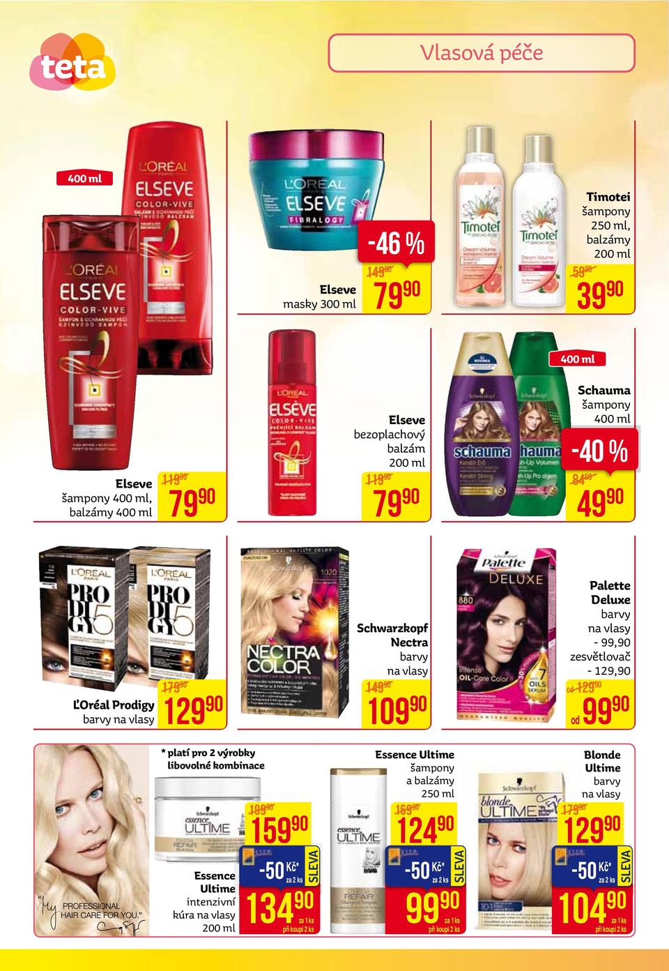 kombinace Essence Ultime intenzivní kúra na vlasy 200 ml 199 159-50 Kč* 134 Schwarzkopf Nectra barvy na vlasy 149 109 Essence Ultime šampony a balzámy