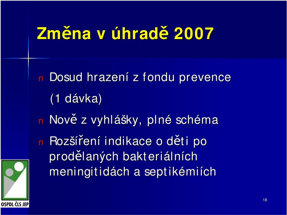 schéma Rozší šíření indikace o děti d po