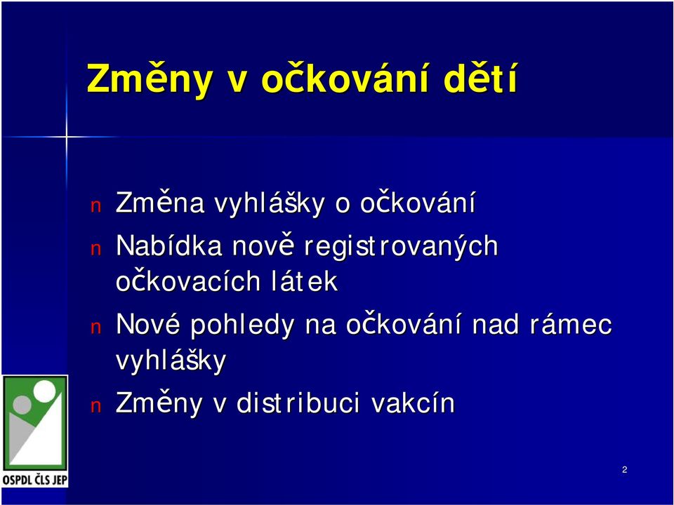 očkovacích ch látekl Nové pohledy na očkovo