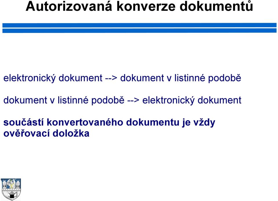 v listinné podobě --> elektronický dokument