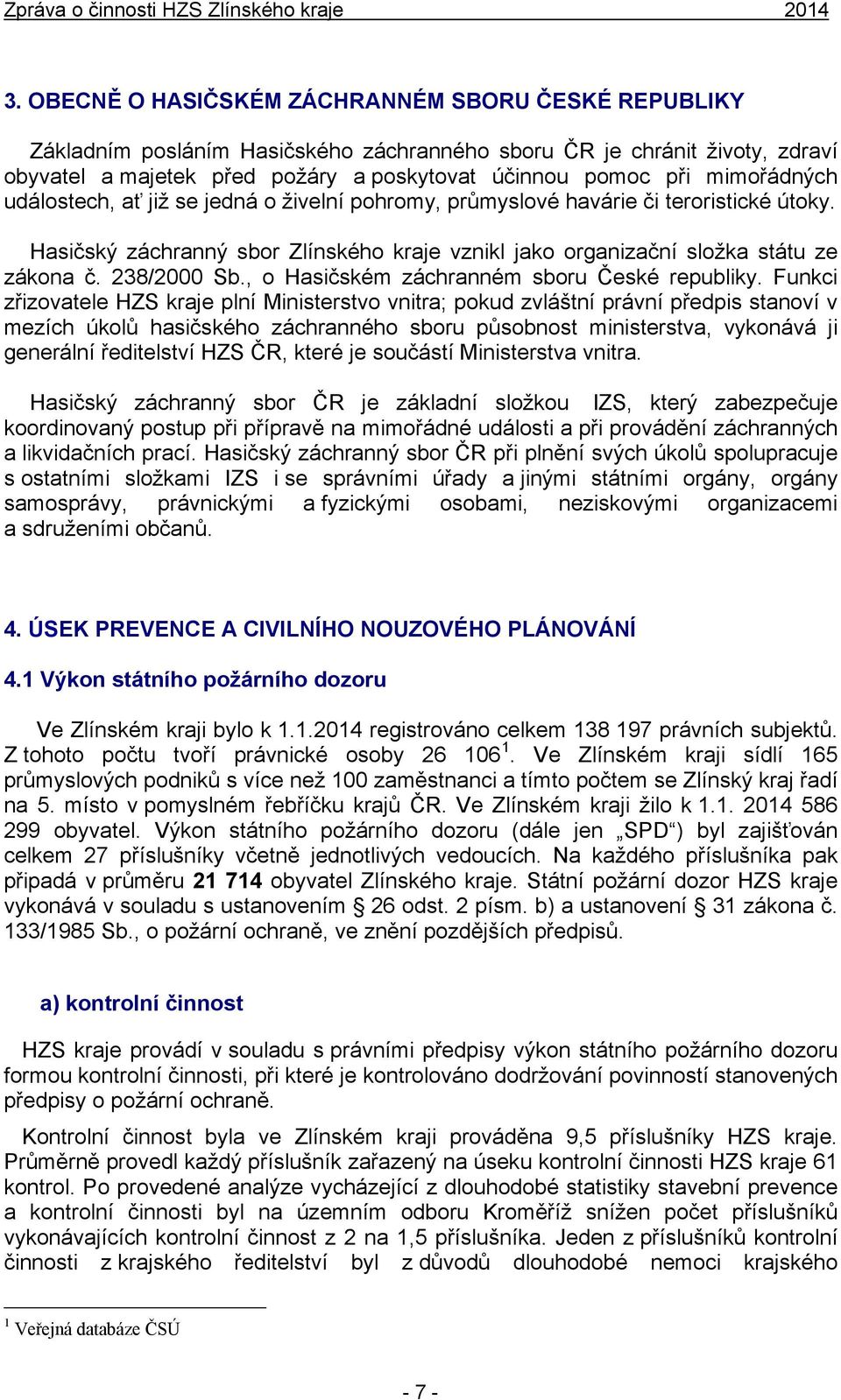 238/2000 Sb., o Hasičském záchranném sboru České republiky.