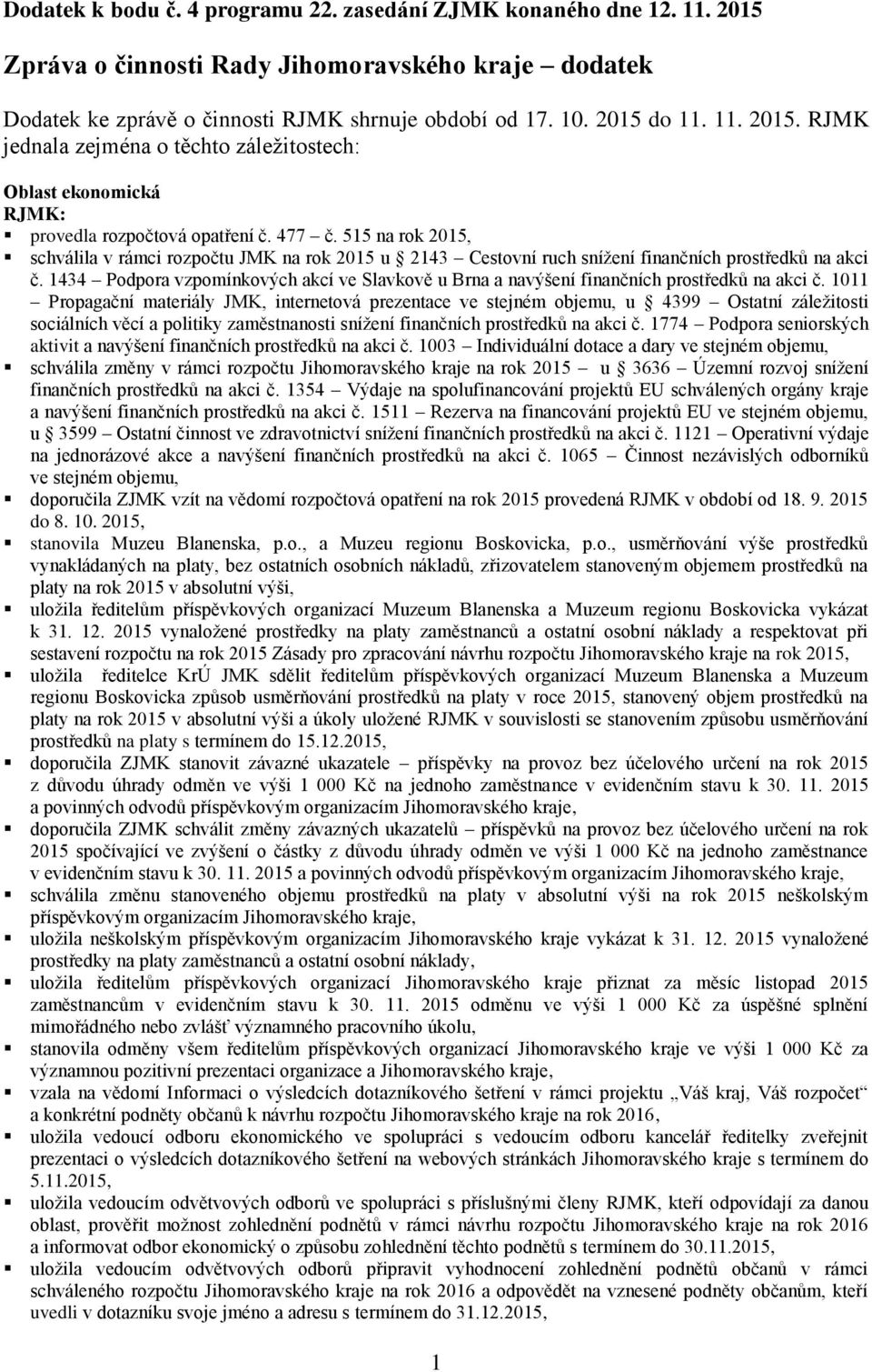 1434 Podpora vzpomínkových akcí ve Slavkově u Brna a navýšení finančních prostředků na akci č.