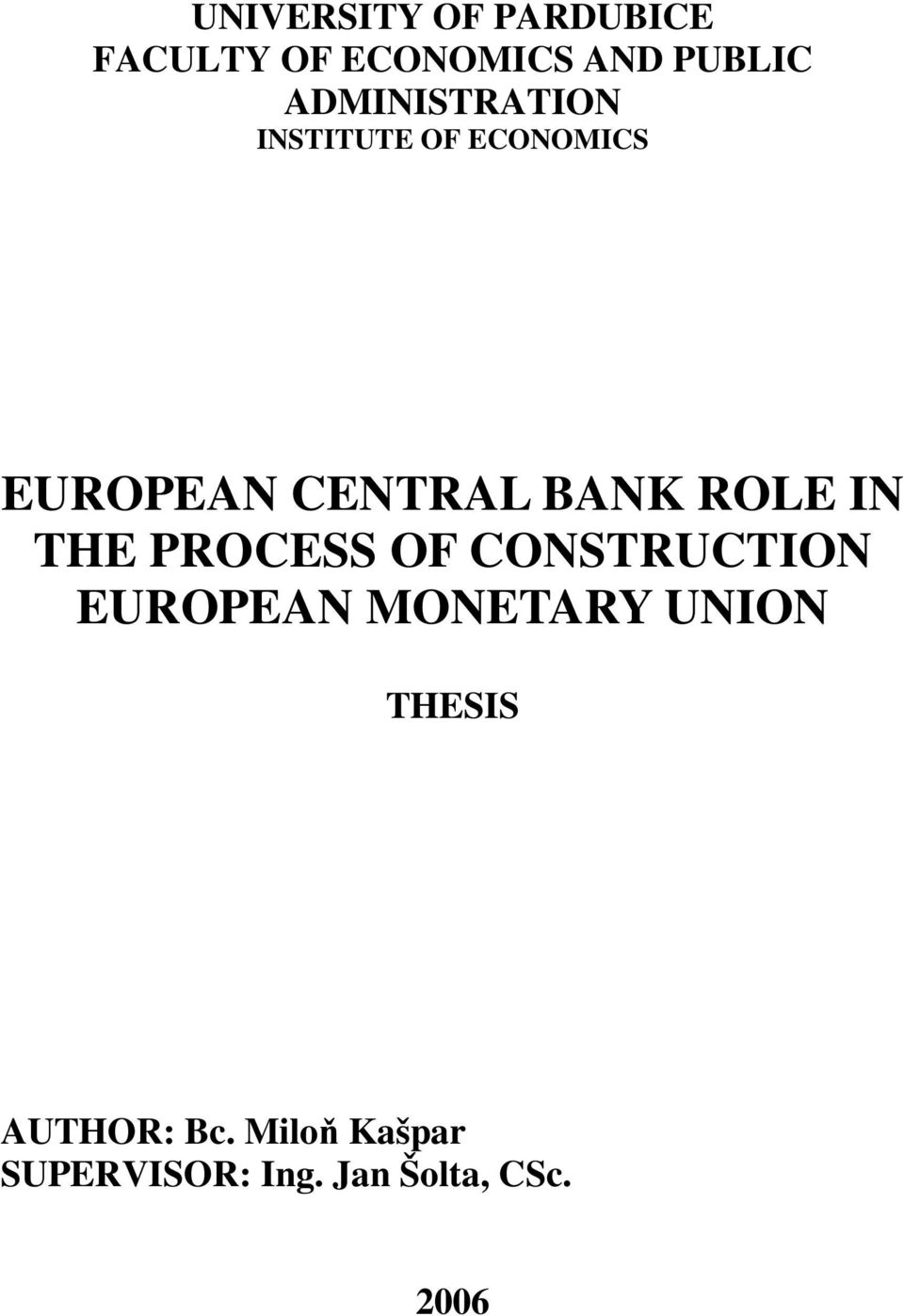 ROLE IN THE PROCESS OF CONSTRUCTION EUROPEAN MONETARY UNION