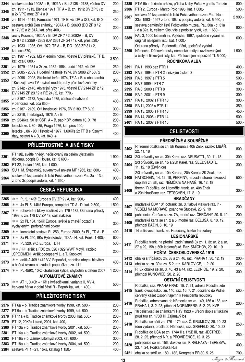 přes 2348 archy Kosmos, 1920A + B, DV ZP 7 / 2, 2082A + B, DV ZP 9 / 2 a 2359-2363 (DV 2361 ZP 24 / 1), kat. přes 530,- 2349 zn. 1933-1936, OH 1972, TF A + B, DO 1933 ZP 31 / 2, kat.