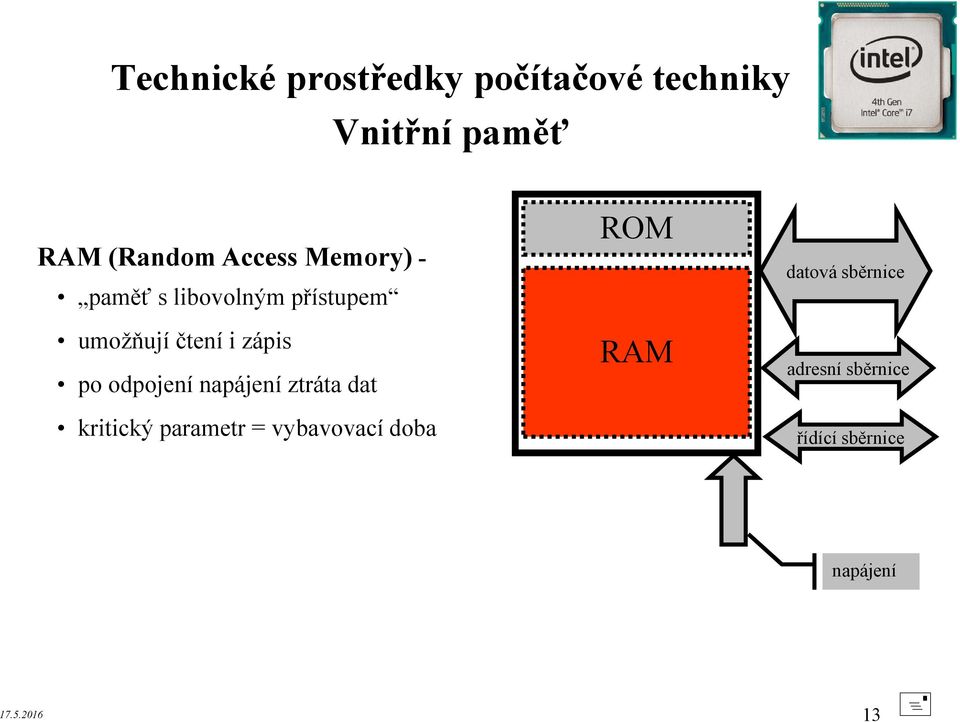 napájení ztráta dat kritický parametr = vybavovací doba ROM