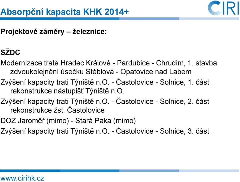 část rekonstrukce nástupišť Týniště n.o. Zvýšení kapacity trati Týniště n.o. - Častolovice - Solnice, 2. část rekonstrukce žst.