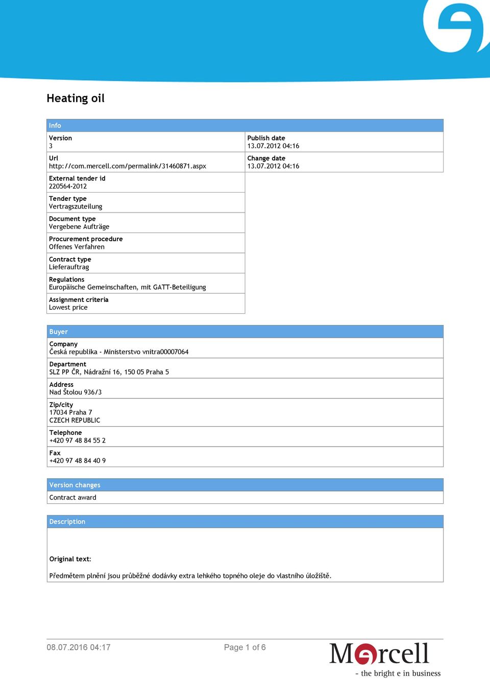 Gemeinschaften, mit GATT-Beteiligung Assignment criteria Lowest price Publish date 13.07.